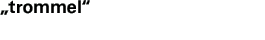 Trommel